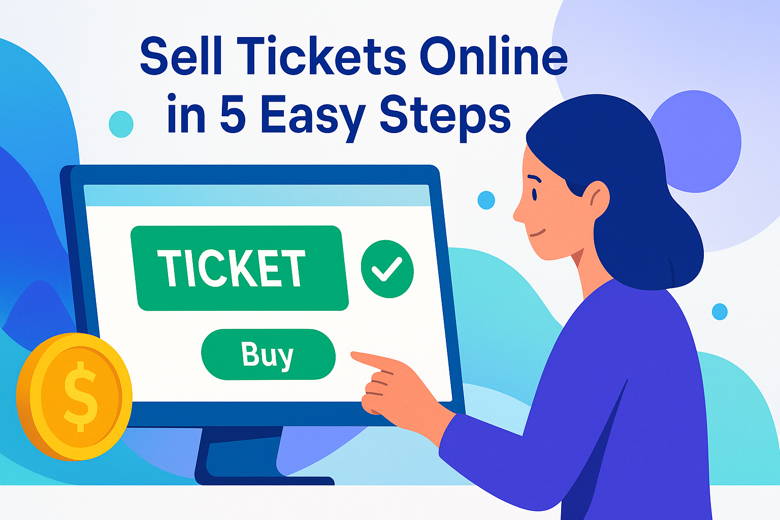 Sell Tickets Online in 5 Easy Steps